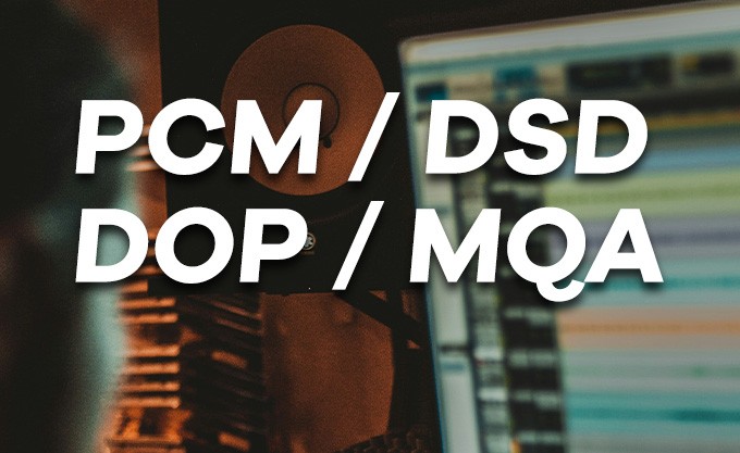 Understanding sample rates and PCM, DSD, DoP & MQA formats